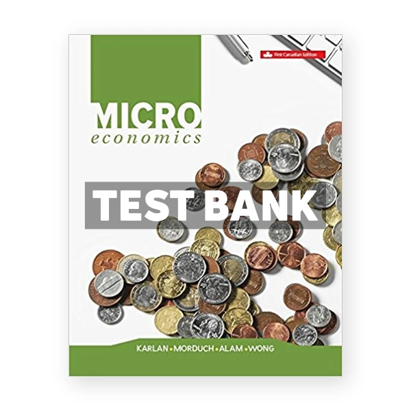 Microeconomics (Canadian) 1st edition Karlan Test Bank