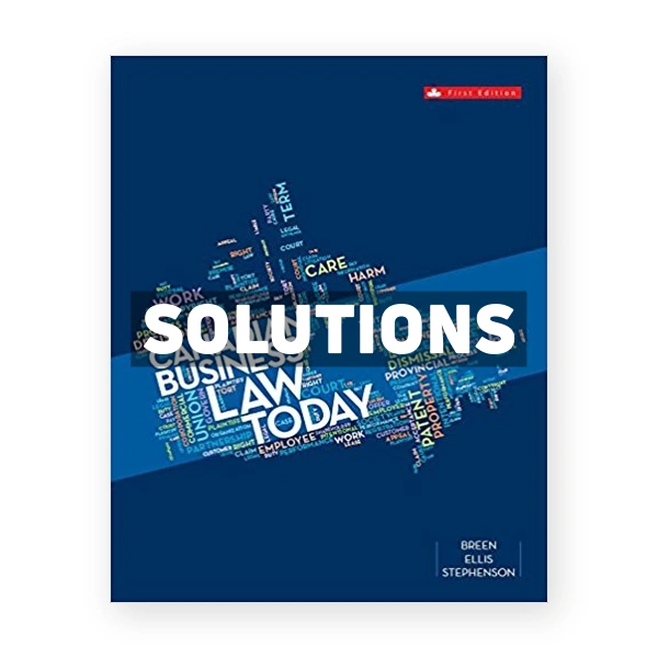 Canadian Business Law Today (Canadian) 1st edition Breen Solutions Manual