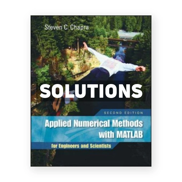 Applied Numerical Methods with MATLAB for Engineers and Scientists 2nd edition Steven Chapra Solutions Manual
