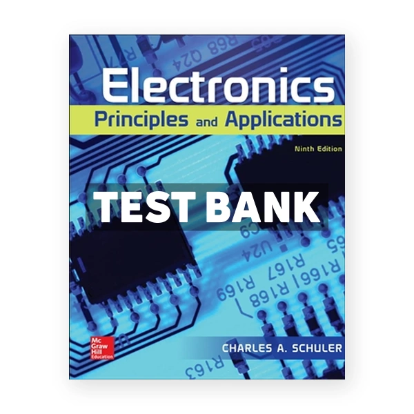 Electronics - Principles and Applications 9th edition Schuler Test Bank