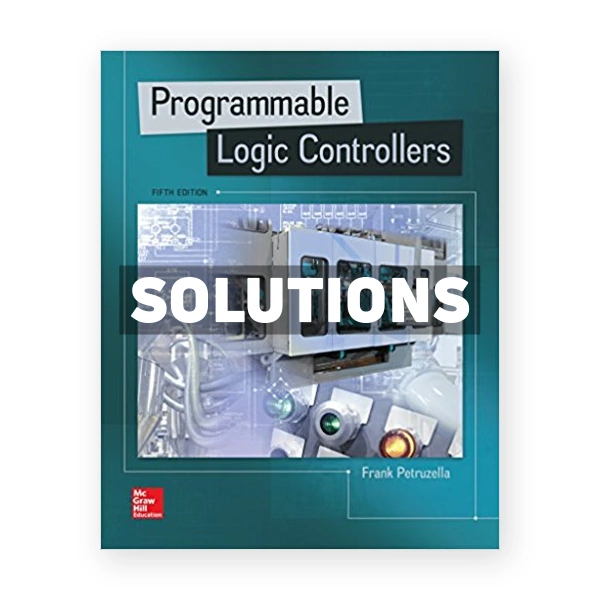 Programmable Logic Controllers 5th edition Petruzella Solutions Manual