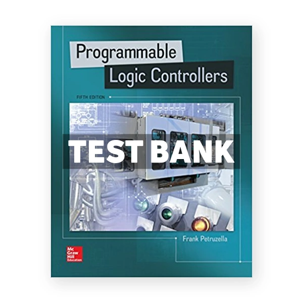 Programmable Logic Controllers 5th edition Petruzella Test Bank