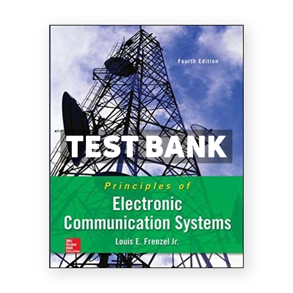 Principles of Electronic Communication Systems 4th edition Frenzel Test Bank