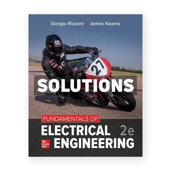 Fundamentals of Electrical Engineering 2nd edition Rizzoni Solutions Manual