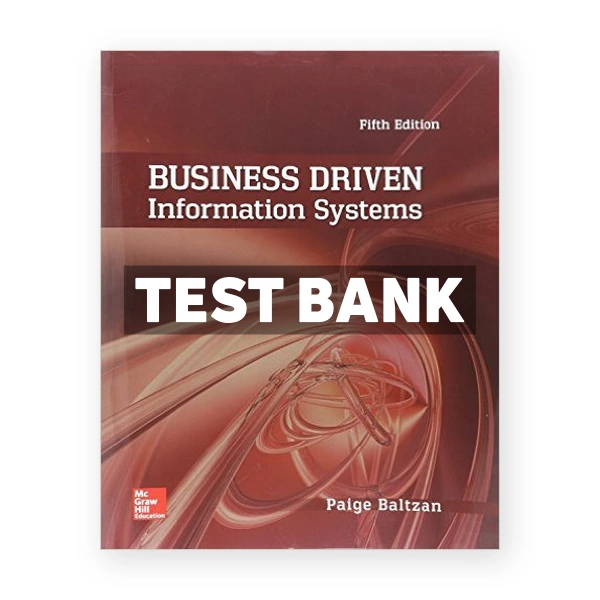Business Driven Information Systems 5th edition Baltzan Test Bank