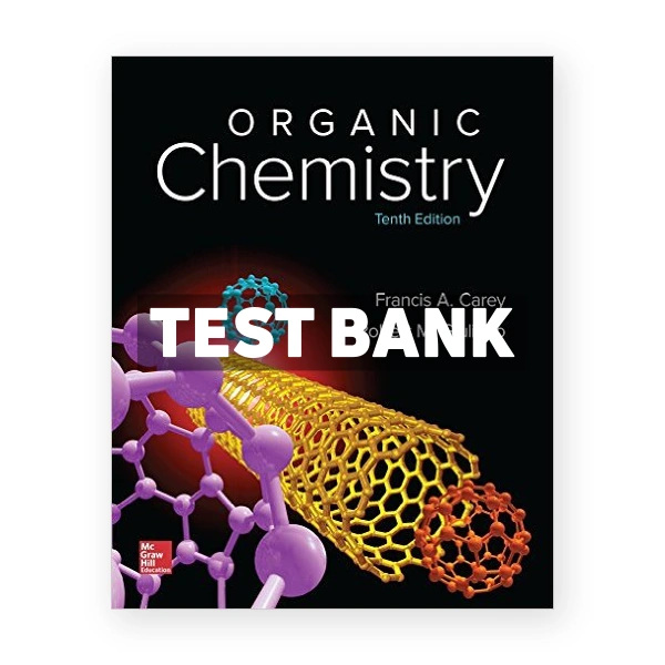 Organic Chemistry 10th edition Carey Test Bank