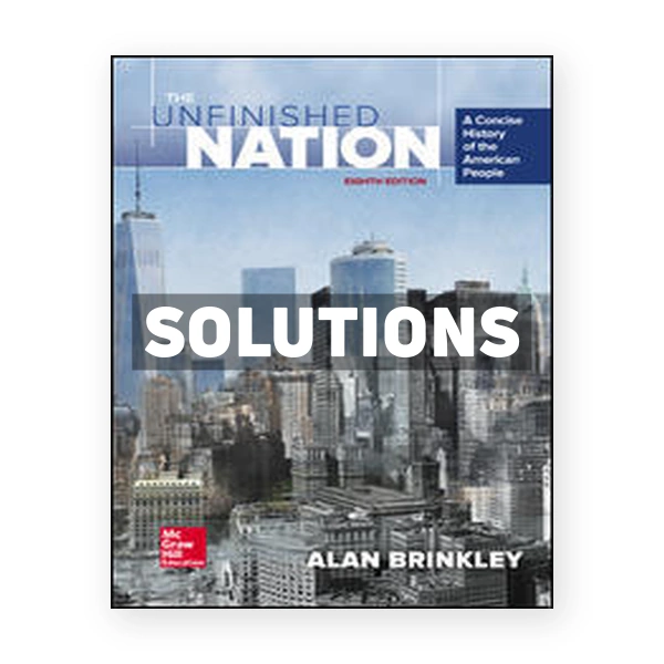 The Unfinished Nation A Concise History of the American People 8th edition Alan Brinkley Solutions Manual