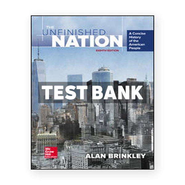 The Unfinished Nation A Concise History of the American People 8th edition Alan Brinkley Test Bank