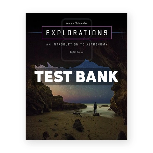 Explorations Introduction to Astronomy 8th edition Arny Test Bank