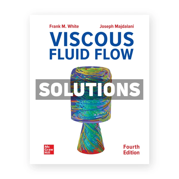 Viscous Fluid Flow 4th edition White Solutions Manual