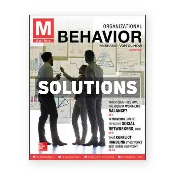 M Organizational Behavior 3rd edition McShane Solutions Manual