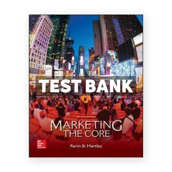 Marketing The Core 6th edition Kerin Test Bank