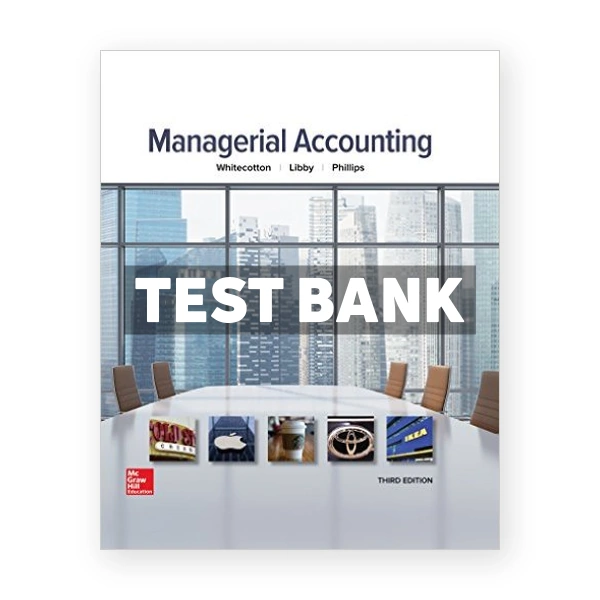 Managerial Accounting 3rd edition Whitecotton Test Bank