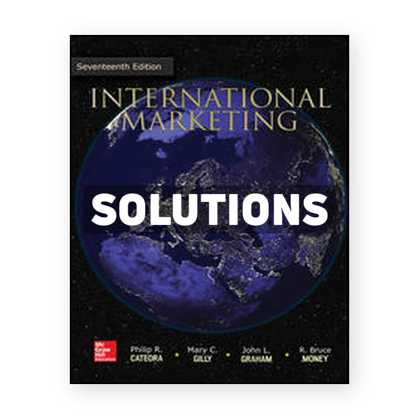 International Marketing 17th edition Cateora Solutions Manual