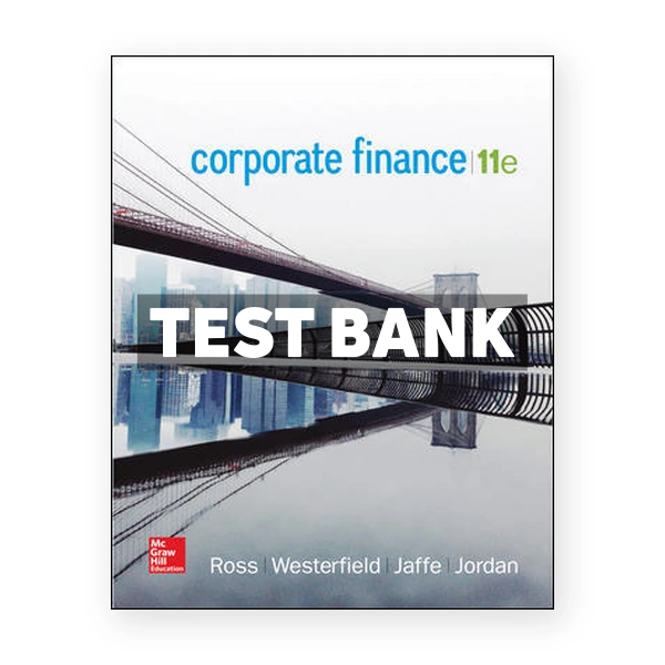 Corporate Finance 11th edition Ross Test Bank
