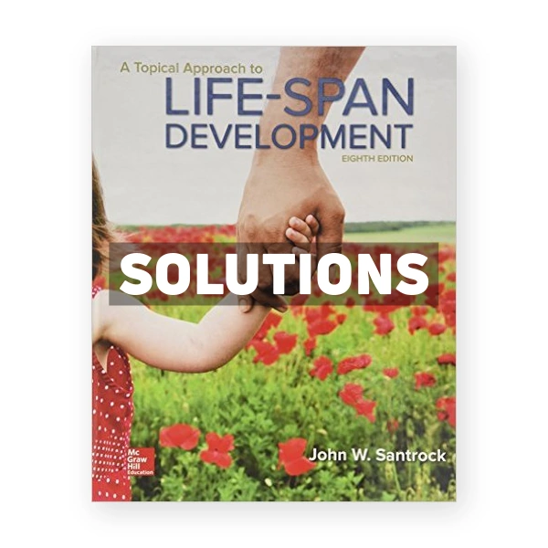 A Topical Approach to Lifespan Development 8th edition Santrock Solutions Manual