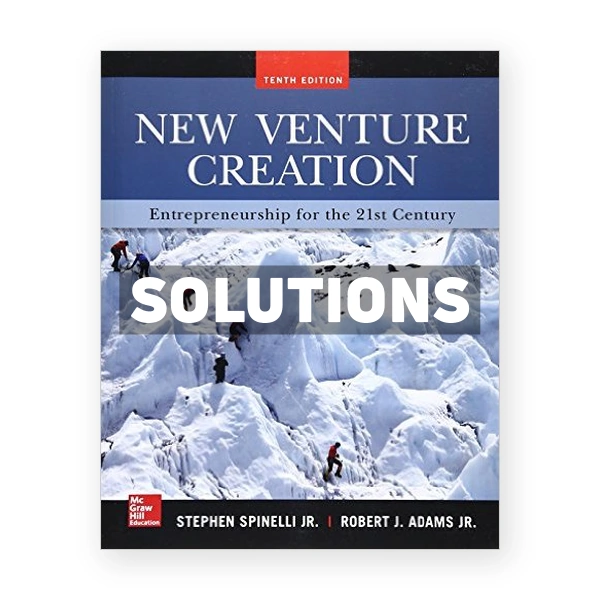 New Venture Creation Entrepreneurship for the 21st Century 10th edition Spinelli Solutions Manual