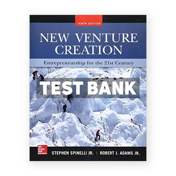 New Venture Creation Entrepreneurship for the 21st Century 10th edition Spinelli Test Bank