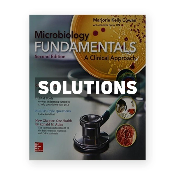 Microbiology Fundamentals A Clinical Approach 2nd edition Cowan Solutions Manual