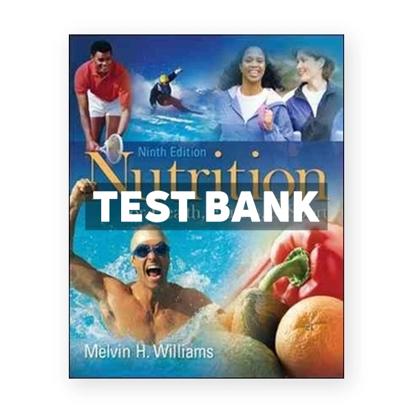 Nutrition for Health Fitness and Sport 11th edition Williams Test Bank