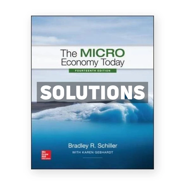The Economy Today 14th edition Schiller Solutions Manual