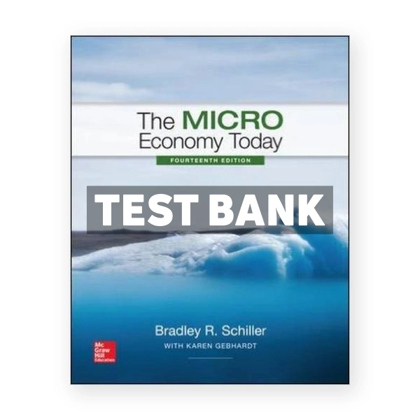 The Economy Today 14th edition Schiller Test Bank