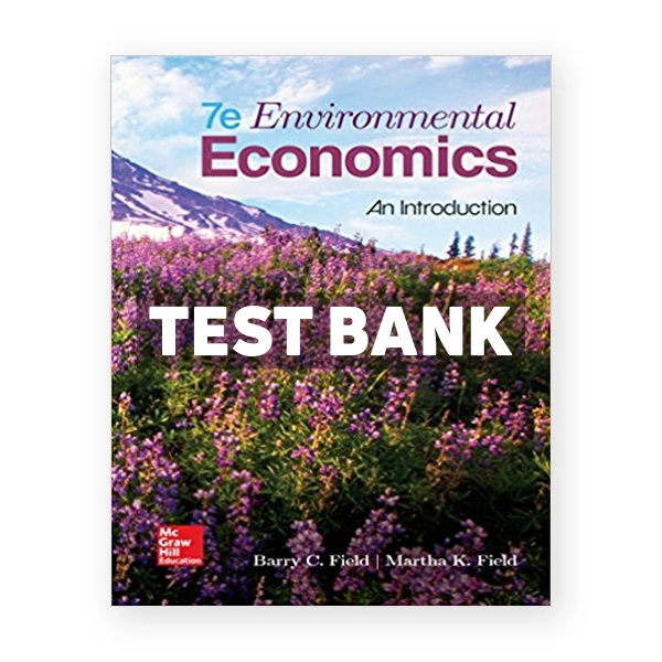 Environmental Economics An Introduction 7th edition Field Test Bank