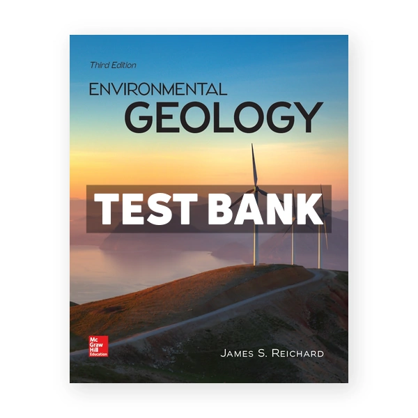Environmental Geology 3rd edition Reichard Test Bank
