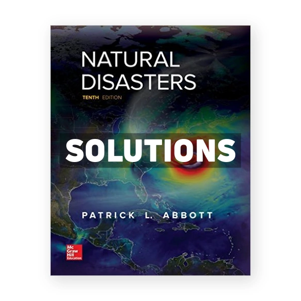 Natural Disasters 10th edition Abbott Solutions Manual