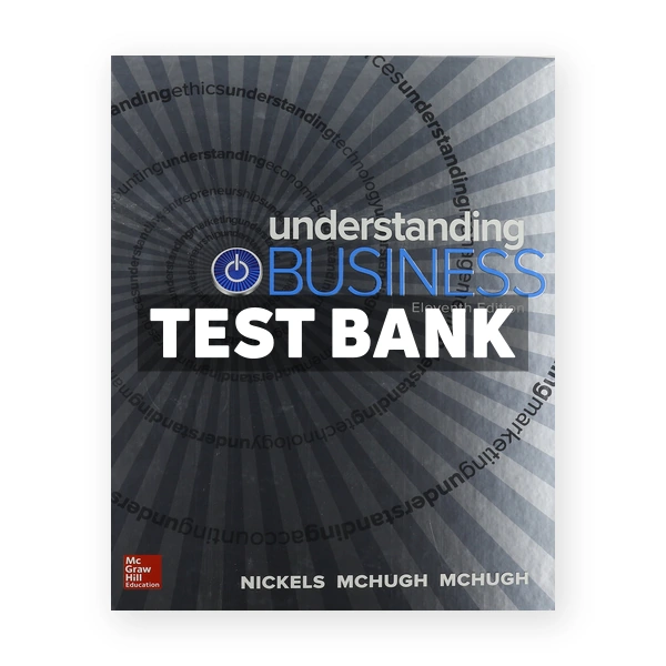 Understanding Business 11th edition Nickels Test Bank