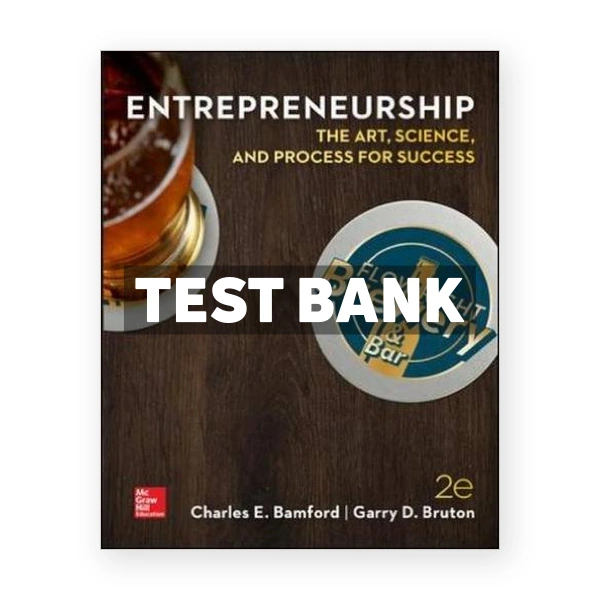 Entrepreneurship The Art Science and Process for Success 2nd edition Bamford Test Bank