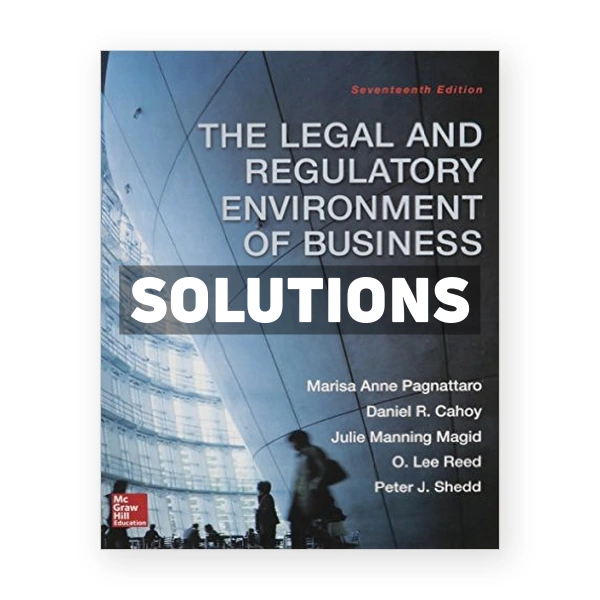 Legal and Regulatory Environment of Business 16th edition Pagnattaro Solutions Manual