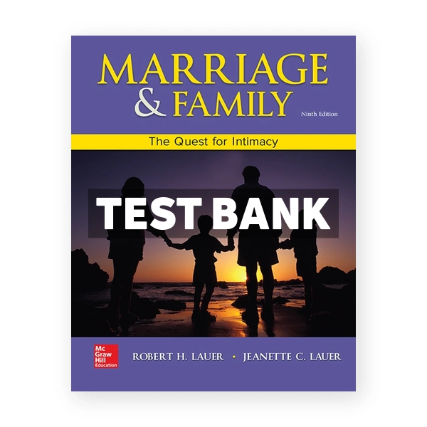 Marriage and Family The Quest for Intimacy 9th edition Lauer Test Bank