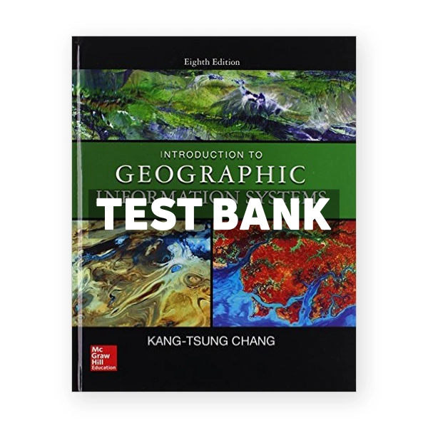 Introduction to Geographic Information Systems 8th edition Karl Test Bank