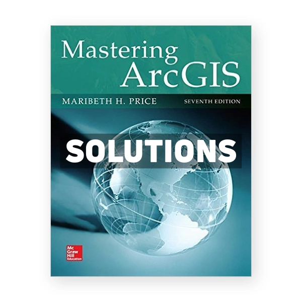 Mastering ArcGIS 7th edition Price Solutions Manual