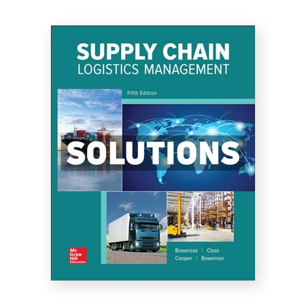 Supply Chain Logistics Management 5th edition Bowersox Solutions Manual