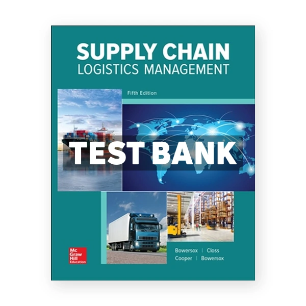 Supply Chain Logistics Management 5th edition Bowersox Test Bank