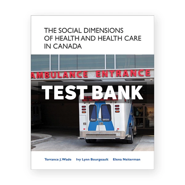 The Social Dimensions of Health and Health Care in Canada (Canadian) 1st edition Wade Test Bank