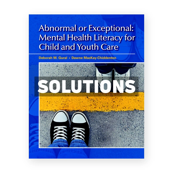 Abnormal or Exceptional Mental Health Literacy for Child and Youth Care (Canadian) 1st edition Gural Solutions Manual