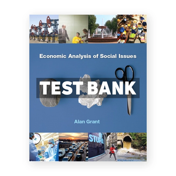 Economic Analysis of Social Issues 1st edition Alan Grant Test Bank