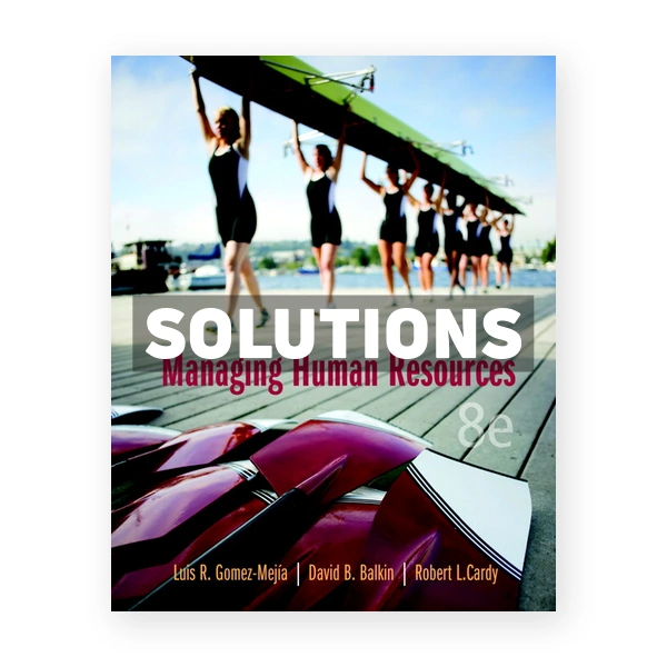 Managing Human Resources 8th edition Gomez-Mejia Solutions Manual