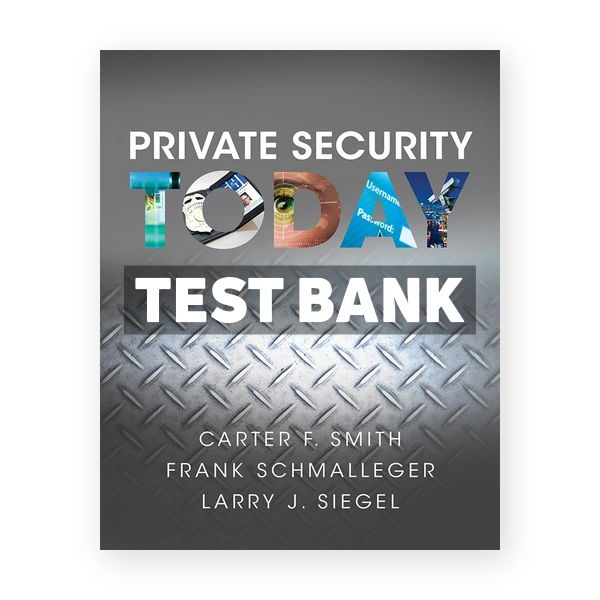 Private Security Today 1st edition Schmalleger Test Bank
