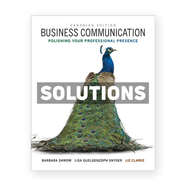 Business Communication Polishing Your Professional Presence (Canadian) 1st edition Shwom Solutions Manual