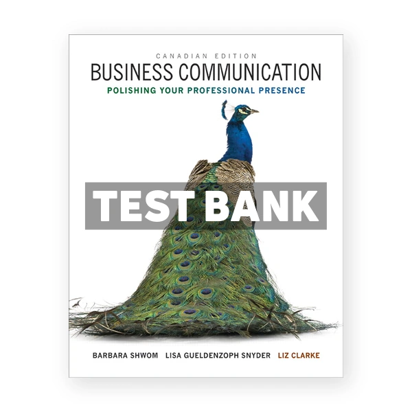 Business Communication Polishing Your Professional Presence (Canadian) 1st edition Shwom Test Bank