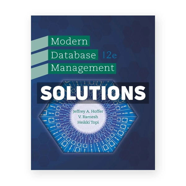 Modern Database Management 12th edition Hoffer Solutions Manual