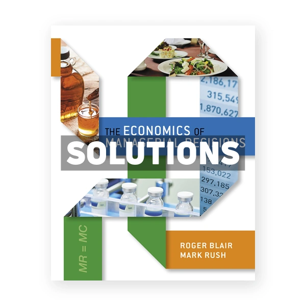 Economics of Managerial Decisions 1st edition Blair Solutions Manual