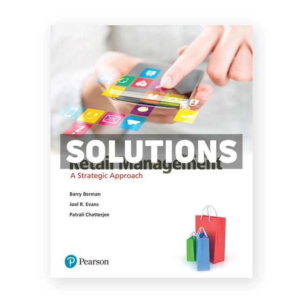 Retail Management A Strategic Approach 13th edition Berman Solutions Manual