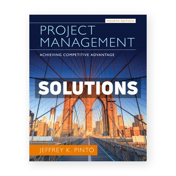 Project Management Achieving Competitive Advantage 4th edition Pinto Solutions Manual