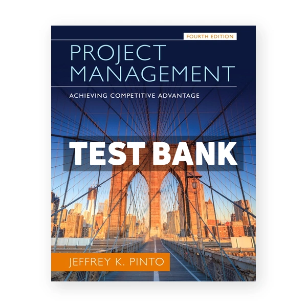 Project Management Achieving Competitive Advantage 4th edition Pinto Test Bank