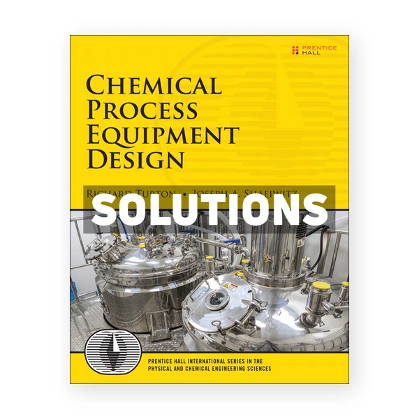 Chemical Process Equipment Design 1st edition Turton Solutions Manual